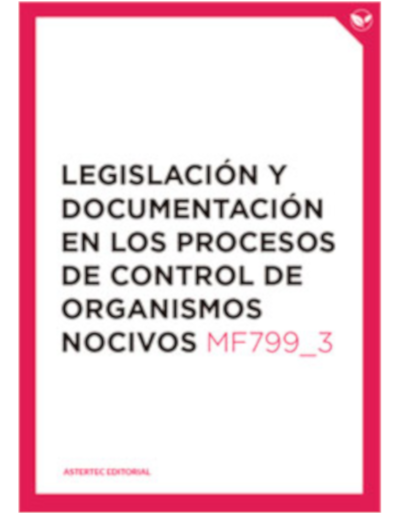 Legislación y Documentación en los procesos de control de organismos nocivos